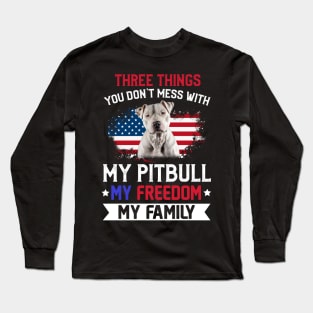 Three Things You Don_t Mess With T-shirt Pitbull Lovers Long Sleeve T-Shirt